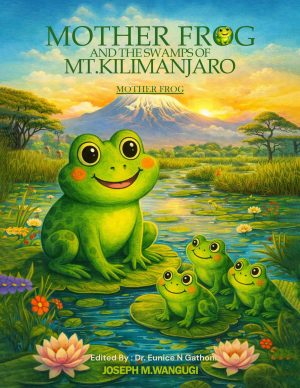 Mother Frog And The Swamps Of MT.Kilimanjaro